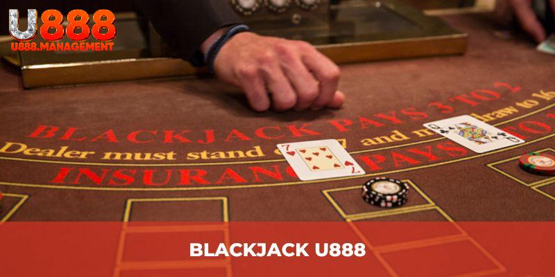 Blackjack U888: Trải Nghiệm Game Đỉnh Cao - Đăng Ký Liền Tay!