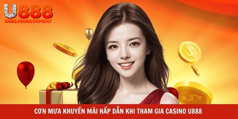 Cơn mưa khuyến mãi hấp dẫn khi tham gia Casino U888