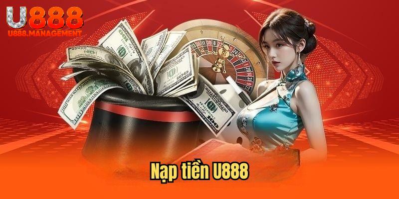 Hướng dẫn nạp tiền U888: Đơn giản, nhanh chóng, không cần chờ đợi!