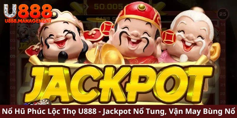 Hành Trình Đến Phú Quý Với Nổ Hũ Phúc Lộc Thọ U888!