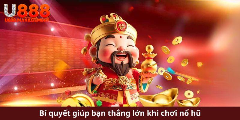 Mẹo hay giành thắng lợi lớn trong nổ hũ