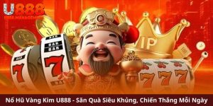 Chinh phục Nổ Hũ Vàng Kim U888 và nhận phần thưởng lớn!