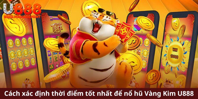 Cách xác định thời điểm tốt nhất để nổ hũ Vàng Kim U888
