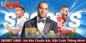 Cược đơn giản, chiến thắng lớn cùng SBOBET U888