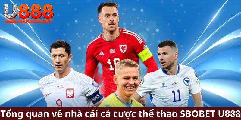 Tổng quan về nhà cái cá cược thể thao SBOBET U888