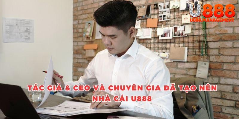 Tác Giả & CEO và chuyên gia đã tạo nên nhà cái U888