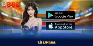 Hãy tải ngay App U888 để tham gia những trò chơi đỉnh cao!