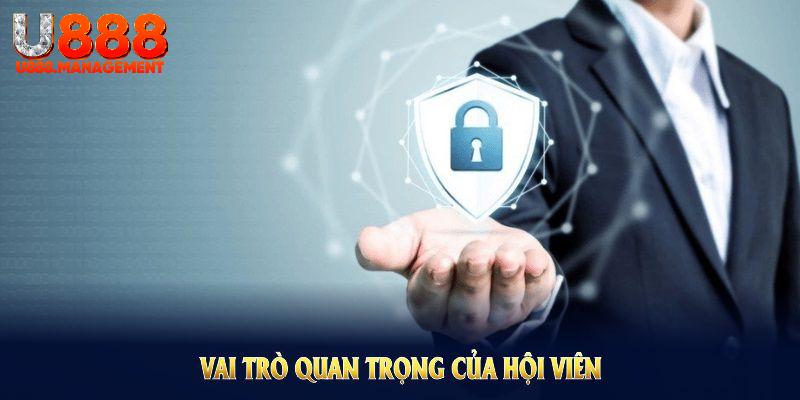 Vai trò quan trọng của hội viên trong chính sách bảo mật U888