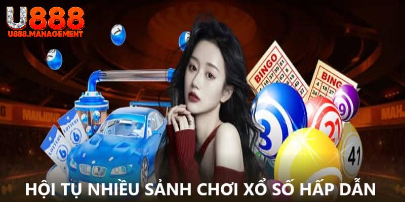 Hội tụ nhiều sảnh chơi xổ số chất lượng